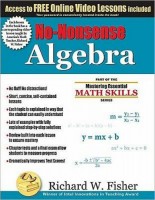 No-Nonsense Algebra: Master Algebra the Easy Way!